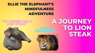 Ellie the Elephant's Mindfulness Adventure A Journey to Lion Steak