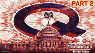Patriot Underground PART 2: "Recent Developments and Explore All Aspects Of The Great Awakening"