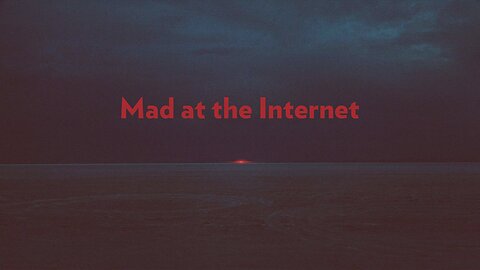 Hump Day - Mad at the Internet (June 12th, 2019)