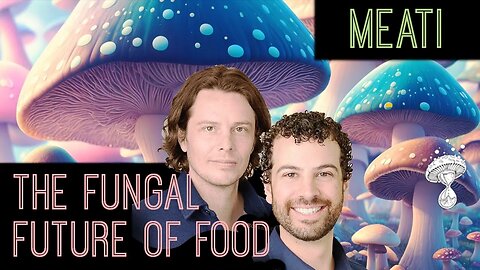 Meati - The Fungal Future of Food || feat. Tyler Huggins & Justin Whiteley