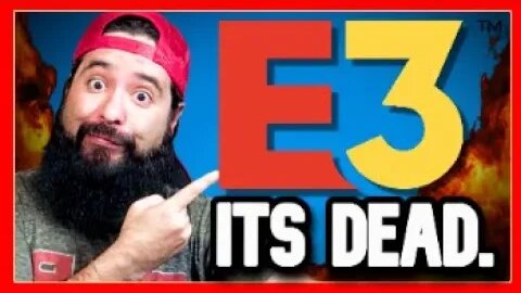 E3 IS DEAD.