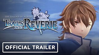 The Legend of Heroes: Trails into Reverie - Official Opening Movie Trailer