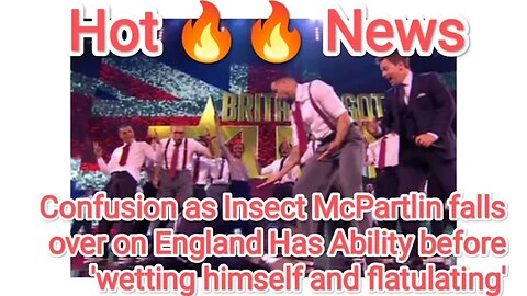 Confusion as Insect McPartlin falls over on England Has Ability before 'wetting himself and flatula