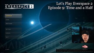 Time and a Half - Everspace 2 Episode 9 - Lunch Stream and Chill