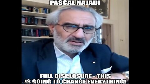 Pascal Najadi: Full Disclosure - This is Going to Change Everything!!!
