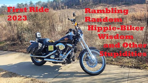 First Ride 2023 - Rambling Random Hippie-Biker Wisdom and Other Stupidities (S4 E1)