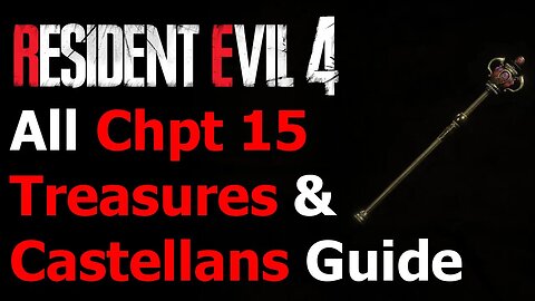 Resident Evil 4 Remake - All Chapter 15 Treasures & Castellans Guide - Raider Achievement/Trophy