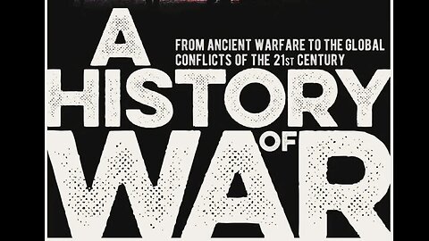 THE HISTORY OF WAR | From Ancient Battles to Modern Warfare: The Evolution of Conflict