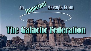 An Important Message From The Galactic Federation