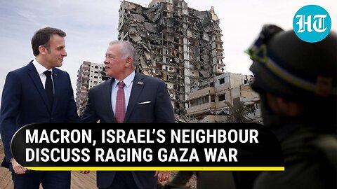Macron-Jordanian King Discuss Gaza War; ‘If Israel’s Aggression Continues…’ ｜ Watch