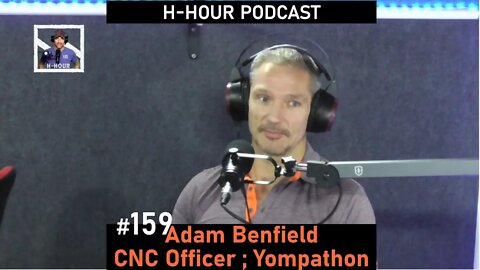 H-Hour Podcast #159 Adam Benfield - CNC officer, former soldier, Yompathon