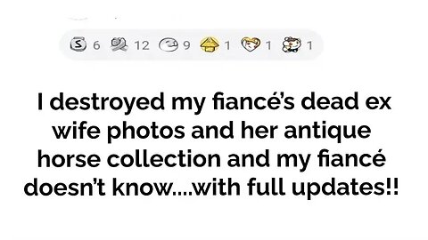 I destroyed my fiance's dead wife's photos and antique horse collection... with full updates!!