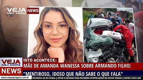 MÃE DE AMANDA WANESSA SOBRE ARMANDO FILHO: "MENTIROSO, IDOSO QUE NÃO SABE O QUE FALA"