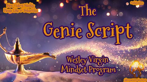 Manifest whatever you want | The Genie Script | Wesley virgin | Manifestation