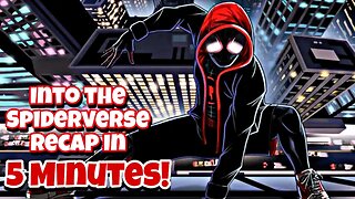 Spider-Man Into The Spider-Verse 5 Minute Recap! | Watch This Before Across The Spider Spider-Verse!