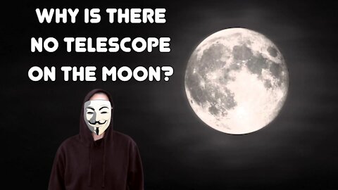 Why is there No Telescope on the Moon?