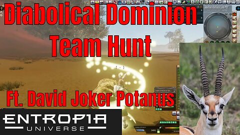 Entropia Universe Diabolical Dominion Gold Grinder Team Hunt With David Joker Potanus Talking Drama