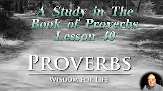 Proverbs, Lesson 40, on Down to Earth But Heavenly Minded Podcast