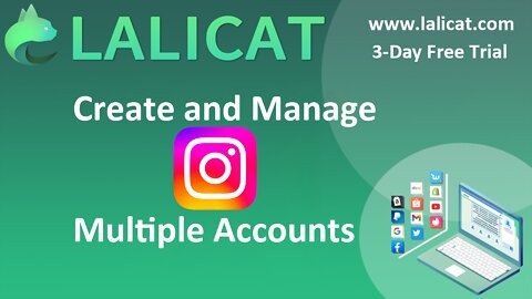 How to create and manage Instagram multiple accounts with Lalicat antidetect browser?