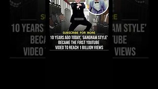 Gangam Style Became First Video With 1 Billion Views