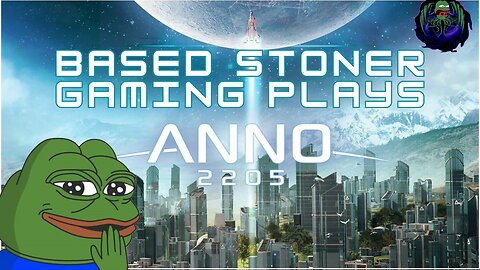 time to get stoned and play anno 2205
