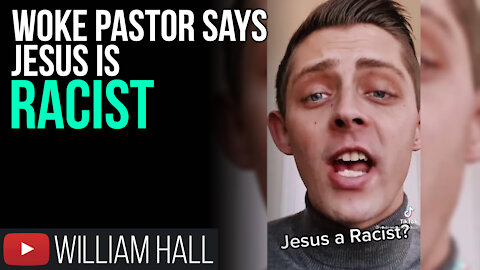 WOKE Pastor Said Jesus Is RACIST