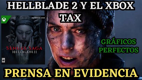 HELLBLADE 2 Y EL PROBLEMA DEL XBOX TAX