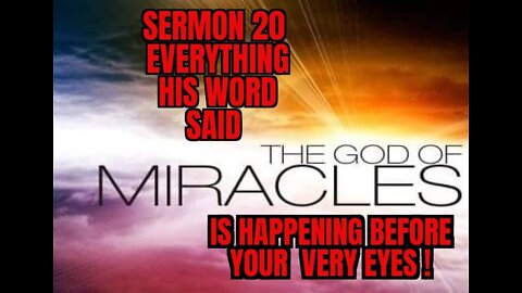 SERMON #20 THE GOD OF MIRACLES ( Living through Prophecy )