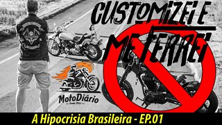 Customização DE MOTOS no BRASIL, ME FERREI, ENFIM a HIPOCRISIA EP.01