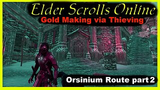 ESO Thieving to Make Gold - Orsinium Route part 2 [farming guide]