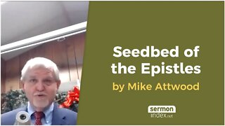 Seedbed of the Epistles by Mike Attwood