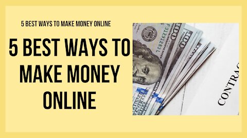 5 BEST WAYS TO MAKE MONEY ONLINE