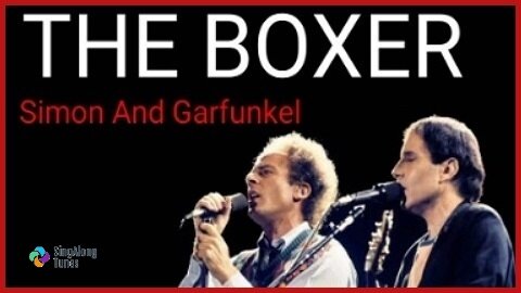 Simon & Garfunkel - "The Boxer" with Lyrics