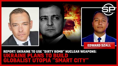 Report: Ukraine To Use “Dirty Bomb” Nuclear Weapons: Ukraine Plans To Build Globalist Utopia “Smart City”