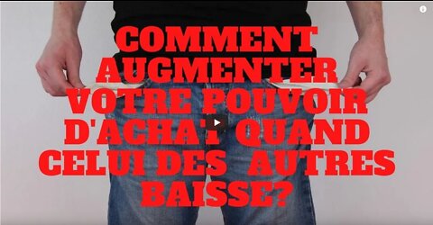 Comment augmenter votre pouvoir dachat quand celui de tous les autres baisse