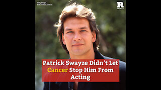 Patrick Swayze Didn’t Let Cancer Stop Him From Acting