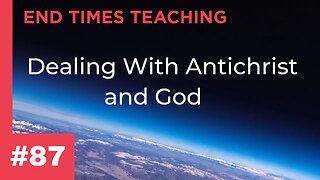 Dealing With Antichrist and God