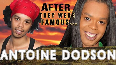 ANTOINE DODSON | After They Were Famous