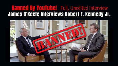 Banned By YouTube: James O'Keefe Interviews Robert F. Kennedy Jr. (Full, Unedited Interview)