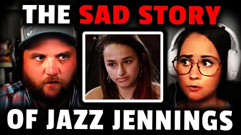 The Sad Story of Jazz Jennings: The Quartering & Sydney Watson Discuss