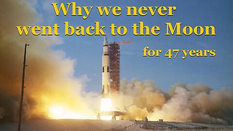 Why we never went back to the Moon - for 47 years