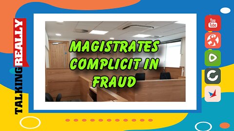 Magistrates Court complicit in Fraud!