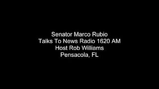 Senator Rubio Talks To News Radio 1620 AM's Rob Williams In Pensacola