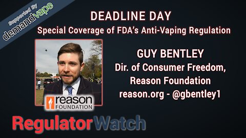 E324 - DEADLINE DAY | SPECIAL COVERAGE OF FDA’S ANTI-VAPING REGULATION | REGWATCH (LIVE)