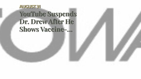 YouTube Suspends Dr. Drew After He Shows Vaccine-Induced Eye Injury