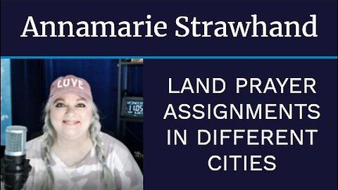 Annamarie Strawhand: Land Prayer Assignments In Different Cities