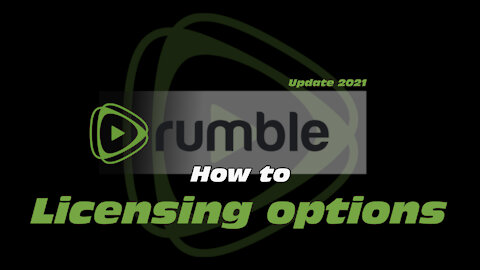 How to Rumble: Licensing options (Update 2021)