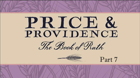PRICE & PROVIDENCE, Part 7: Series Final: There Is A Redeemer, Ruth, Chapter 4