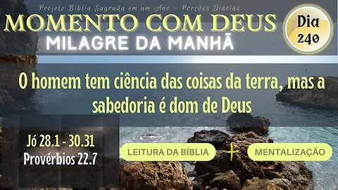 MOMENTO COM DEUS - MILAGRE DA MANHÃ - Dia 240/365 #biblia