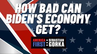 How bad can Biden's Economy get? Trish Regan with Sebastian Gorka on AMERICA First